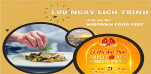 Lễ hội ẩm thực Midtown Food Fest: Lịch trình ngày 21/5/2022