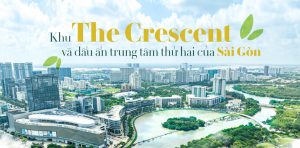 Khu The Crescent và dấu ấn trung tâm thứ hai của Sài Gòn